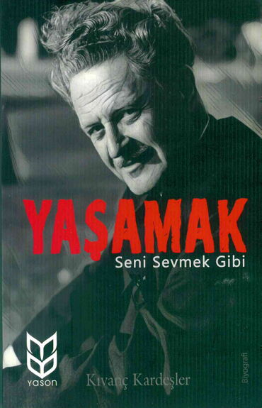 YAŞAMAK SENİ SEVMEK GİBİ