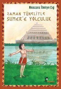 ZAMAN TÜNELİYLE SÜMERE YOLCULUK