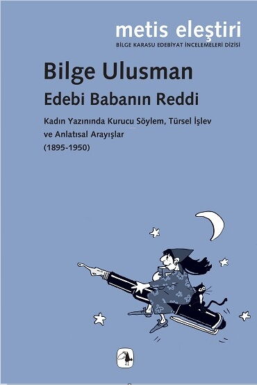 EDEBİ BABANIN REDDİ KADIN YAZININDA KURUCU SÖYLEM