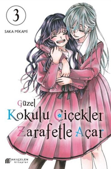 GÜZEL KOKULU ÇİÇEKLER ZARAFETLE AÇAR CİLT 3