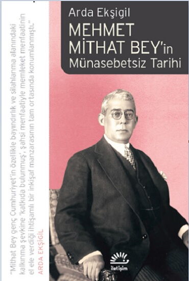 MEHMET MİTHAT BEYİN MÜNASEBETSİZ TARİHİ