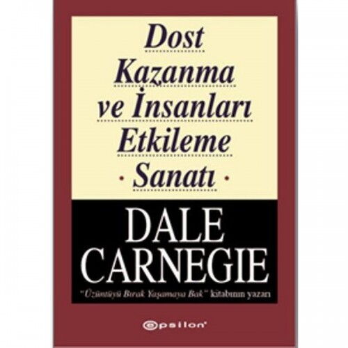 DOST KAZANMA VE İNSANLARI ETKİLEME SANATI  