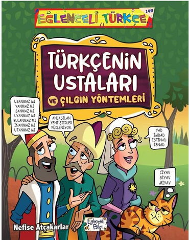 EĞLENCELİ TÜRKÇE 149 TÜRKÇENİN USTALARI VE ÇILGIN