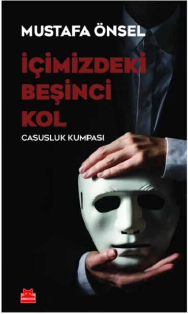 İÇİMİZDEKİ BEŞİNCİ KOL CASUSLUK KUMPASI