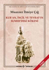 KURAN İNCİL VE TEVRATIN SÜMERDEKİ KÖKENİ