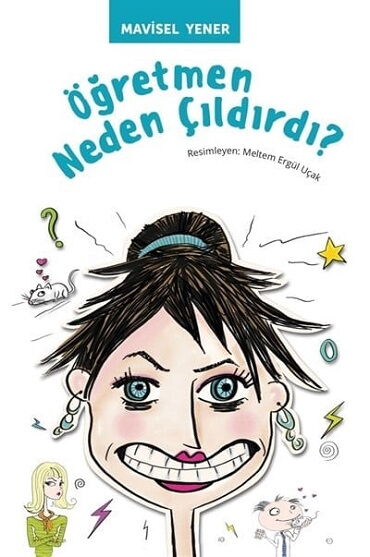 ÖĞRETMEN NEDEN ÇILDIRDI?