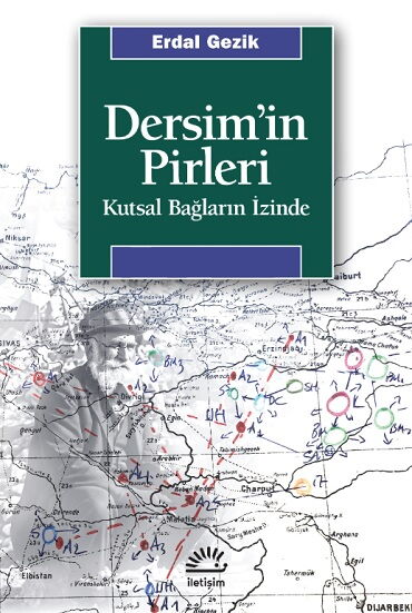 DERSİMİN PİRLERİ KUTSAL BAĞLARIN İZİNDE