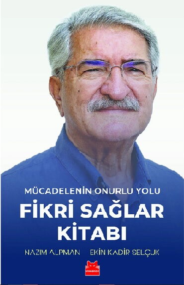MÜCADELENİN ONURLU YOLU FİKRİ SAĞLAR KİTABI