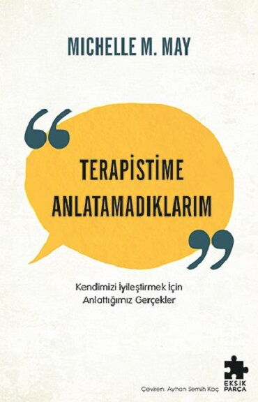 TERAPİSTİME ANLATAMADIKLARIM KENDİMİZİ İYİLEŞTİRME