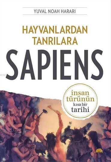 HAYVANLARDAN TANRILARA SAPIENS  