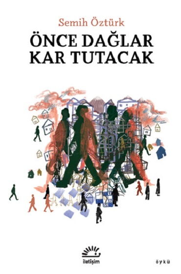 ÖNCE DAĞLAR KAR TUTACAK