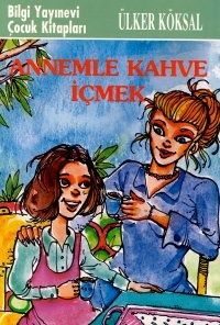 ANNEMLE KAHVE İÇMEK