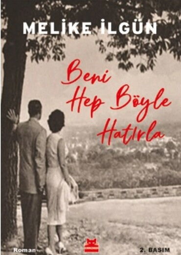 BENİ HEP BÖYLE HATIRLA
