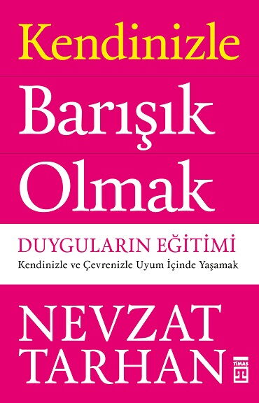 KENDİNİZLE BARIŞIK OLMAK           