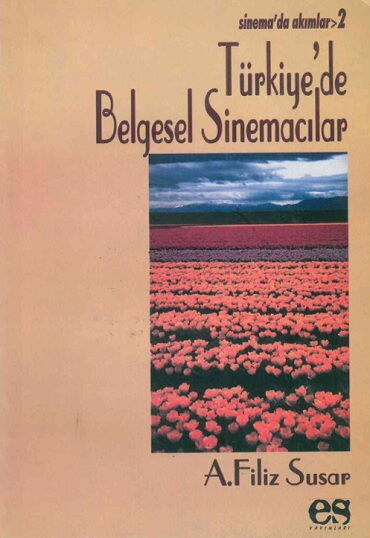 TÜRKİYEDE BELGESEL SİNEMACILAR