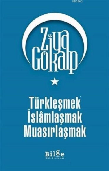 TÜRKLEŞMEK İSLAMLAŞMAK MUASIRLAŞMAK