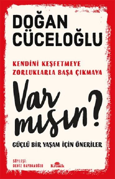 VAR MISIN? KENDİNİ KEŞFETMEYE ZORLUKLARLA BAŞA ÇIK