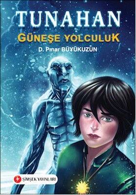 TUNAHAN:GÜNEŞE YOLCULUK          
