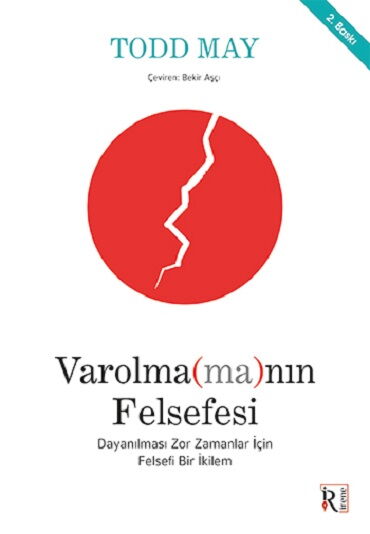 VAROLMANIN FELSEFESİ DAYANILMASI ZOR ZAMANLAR İÇİN