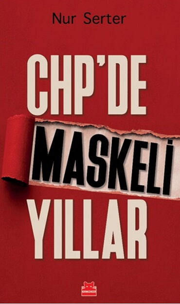 CHP DE MASKELİ YILLAR