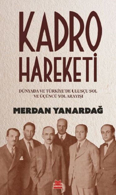 KADRO HAREKETİ DÜNYADA VE TÜRKİYEDE ULUSÇU SOL VE