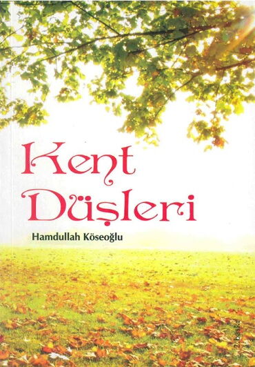 KENT DÜŞLERİ