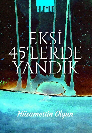 EKSİ 45 LERDE YANDIK