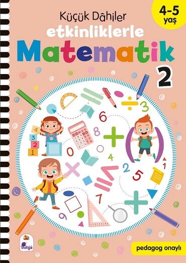 KÜÇÜK DAHİLER MATEMATİK ETKİNLİKLERLE 2 4-5 YAŞ