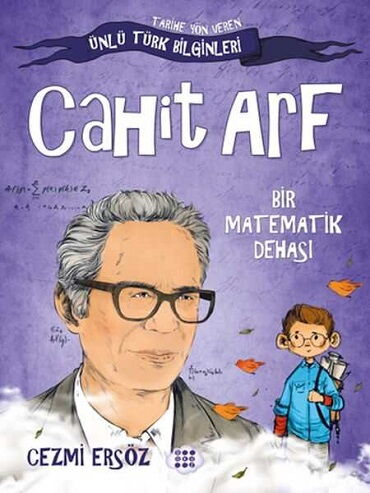 ÜNLÜ TÜRK BİLGİNLERİ CAHİT ARF BİR MATEMATİK DEHAS