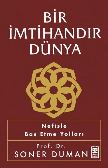 BİR İMTİHANDIR DÜNYA