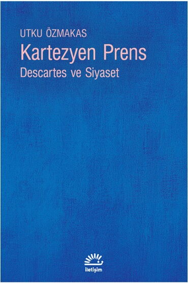 KARTEZYEN PRENS DESCARTES VE SİYASET