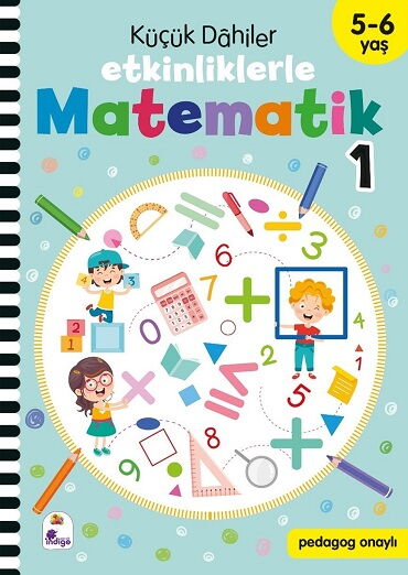 KÜÇÜK DAHİLER MATEMATİK ETKİNLİKLERLE 1 5-6 YAŞ