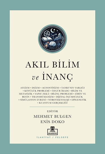 AKIL İNANÇ BİLİM GÜNÜMÜZ KELAMININ YENİ MESELELERİ