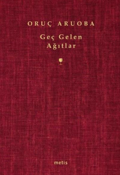 GEÇ GELEN AĞITLAR