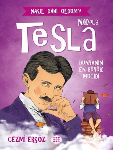 NASIL DAHİ OLDUM NİKOLA TESLA DÜNYANIN EN BÜYÜK MU