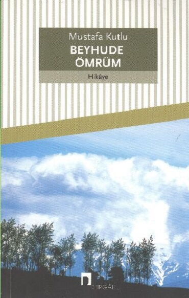BEYHUDE ÖMRÜM                 