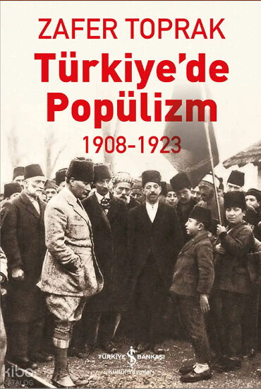 TÜRKİYEDE POPÜLİZM 1908-1923