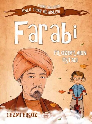 ÜNLÜ TÜRK BİLGİNLERİ FARABİ FİLOZOFLARIN ÜSTADI