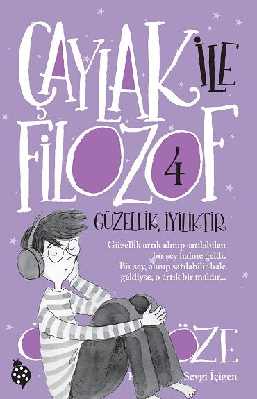 ÇAYLAK İLE FİLOZOF 4 GÜZELLİK İYİLİKTİR