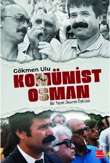 KOMÜNİST OSMAN BİR YEREL DEVRİM ÖYKÜSÜ