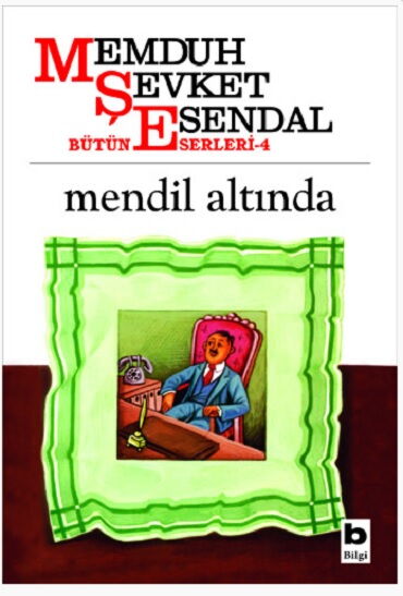 MENDİL ALTINDA