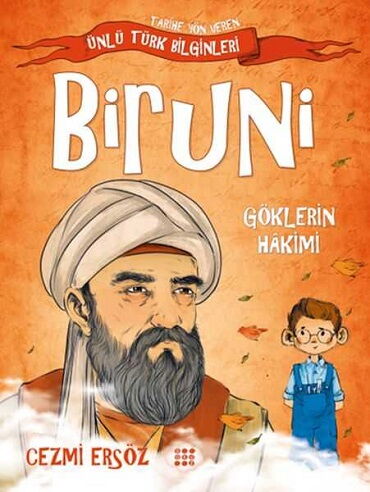 ÜNLÜ TÜRK BİLGİNLERİ BİRUNİ GÖKLERİN HAKİMİ