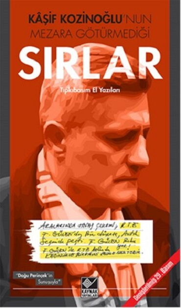 KAŞİF KOZİNOĞLUNUN MEZARA GÖTÜRMEDİĞİ SIRLAR