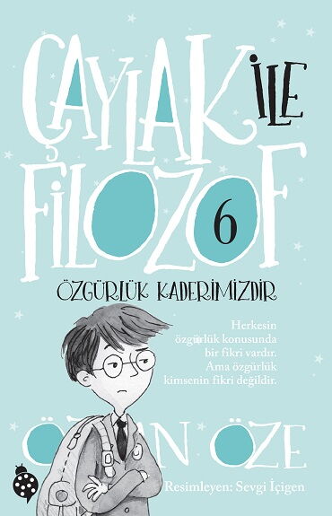 ÇAYLAK İLE FİLOZOF 6 ÖZGÜRLÜK KADERİMİZDİR