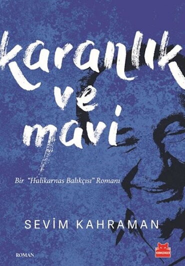 KARANLIK VE MAVİ BİR HALİKARNAS BALIKÇISI ROMANI