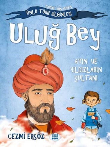 ÜNLÜ TÜRK BİLGİNLERİ ULUĞ BEY AYIN VE YILDIZLARIN