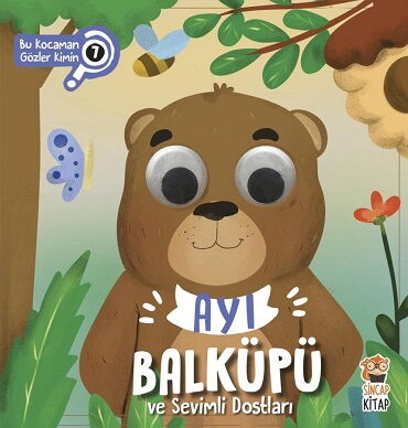 AYI BAL KÜPÜ VE SEVİMLİ DOSTLARI BU KOCAMAN GÖZLER