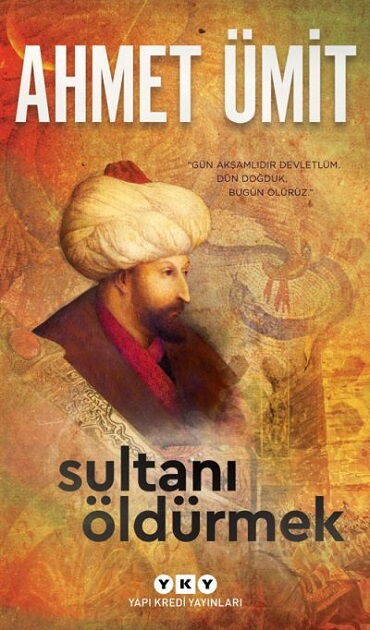 SULTANI ÖLDÜRMEK