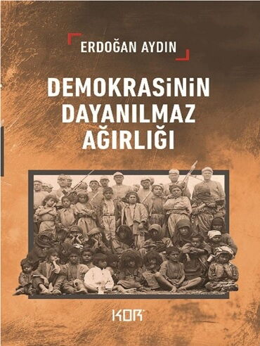 DEMOKRASİNİN DAYANILMAZ AĞIRLIĞI
