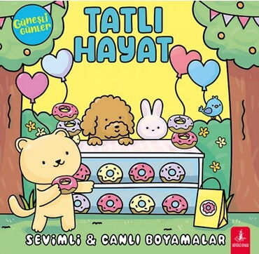 GÜNEŞLİ GÜNLER TATLI HAYAT SEVİMLİ BOYAMALAR